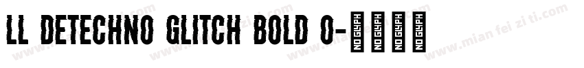 LL DEtechno Glitch Bold 0字体转换